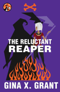 Title: The Reluctant Reaper, Author: Gina X. Grant
