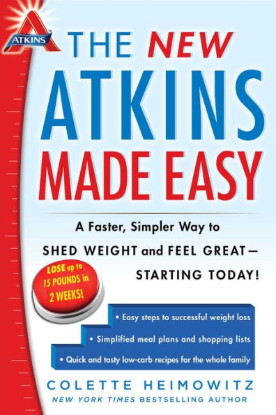 The New Atkins Made Easy: A Faster, Simpler Way to Shed Weight and Feel Great-Starting Today!