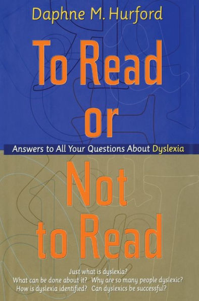 To Read or Not to Read: Answers to All Your Questions About Dyslexia