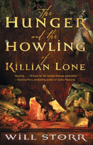 Title: The Hunger and the Howling of Killian Lone: The Secret Ingredient of Unforgettable Food Is Suffering, Author: Will Storr