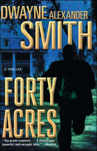 Title: Forty Acres, Author: Dwayne Alexander Smith
