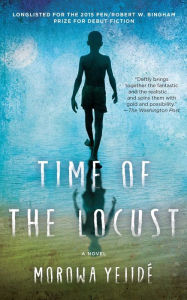 Title: Time of the Locust, Author: Morowa Yejide
