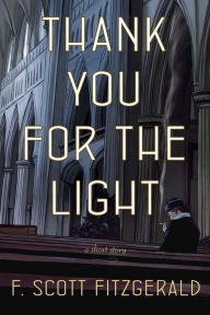 Title: Thank You for the Light, Author: F. Scott Fitzgerald