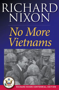 Title: No More Vietnams, Author: Richard Nixon