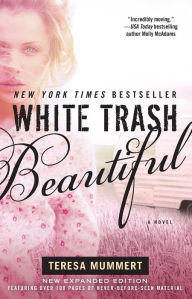 Title: White Trash Beautiful (White Trash Trilogy Series #1), Author: Teresa Mummert