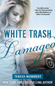 Title: White Trash Damaged (White Trash Trilogy Series #2), Author: Teresa Mummert