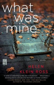 Title: What Was Mine: A Book Club Recommendation!, Author: Helen Klein Ross