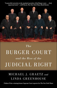 Title: The Burger Court and the Rise of the Judicial Right, Author: Michael J. Graetz