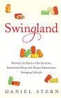 Swingland: Between the Sheets of the Secretive, Sometimes Messy, but Always Adventurous Swinging Lifestyle