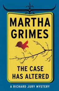 Title: The Case Has Altered (Richard Jury Series #14), Author: Martha Grimes