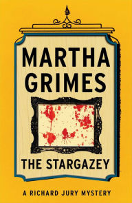 Title: The Stargazey (Richard Jury Series #15), Author: Martha Grimes