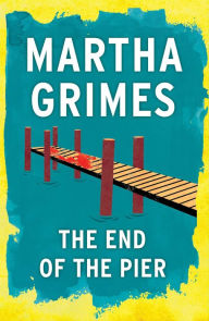 Title: The End of the Pier, Author: Martha Grimes