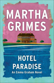 Title: Hotel Paradise (Emma Graham Series #1), Author: Martha Grimes