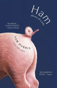 Title: Ham: Slices of a Life: True Life Tales, Author: Sam Harris