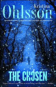 Title: The Chosen: A Novel, Author: Kristina Ohlsson