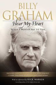 Title: Hear My Heart: What I Would Say to You, Author: Billy Graham