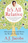 It's All Relative: Adventures Up and Down the World's Family Tree