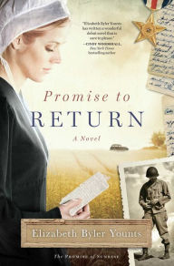 Title: Promise to Return: A Novel, Author: Elizabeth Byler Younts