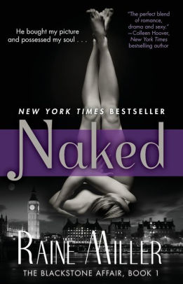 Naked The Blackstone Affair Book 1 By Raine Miller Paperback Barnes Noble Naked The Blackstone Affair Book 1 By Raine Miller Paperback Barnes Noble