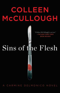 Title: Sins of the Flesh (Carmine Delmonico Series #5), Author: Colleen McCullough