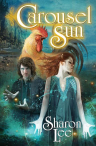 Title: Carousel Sun, Author: Sharon Lee