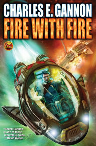 Title: Fire with Fire (Caine Riordan Series #1), Author: Charles E. Gannon