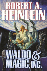 Title: Waldo & Magic, Inc., Author: Robert A. Heinlein