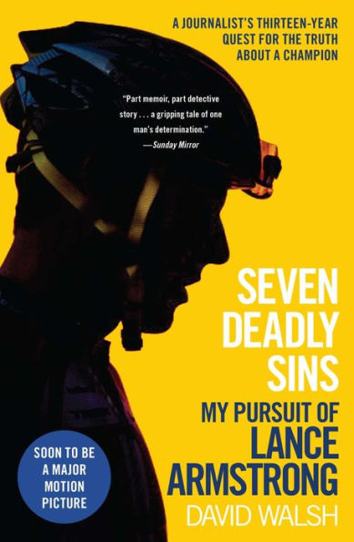 Seven Deadly Sins: My Pursuit of Lance Armstrong