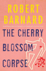 Title: The Cherry Blossom Corpse (Perry Trethowan Series #5), Author: Robert Barnard