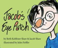 Title: Jacob's Eye Patch, Author: Beth Kobliner