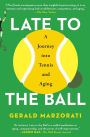 Late to the Ball: A Journey into Tennis and Aging