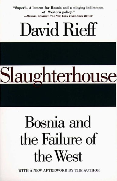 Slaughterhouse: Bosnia and the Failure of the West