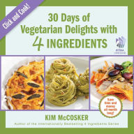 Title: 30 Days of Vegetarian Delights with 4 Ingredients, Author: Kim McCosker