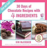 Title: 30 Days of Chocolate with 4 Ingredients, Author: Kim McCosker