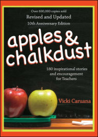 Title: Apples & Chalkdust: Inspirational Stories and Encouragement for Teache, Author: Vicki Caruana