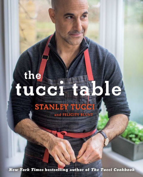 The Tucci Table: Cooking With Family and Friends by Stanley Tucci ...