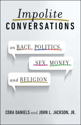 Impolite Conversations On Race Politics Sex Money And Religionpaperback - 