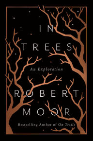 Title: In Trees: An Exploration, Author: Robert Moor