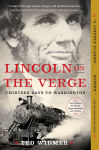 Alternative view 1 of Lincoln on the Verge: Thirteen Days to Washington