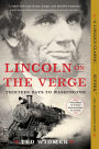 Lincoln on the Verge: Thirteen Days to Washington