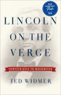 Lincoln on the Verge: Thirteen Days to Washington