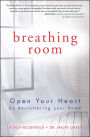 Breathing Room: Open Your Heart by Decluttering Your Home