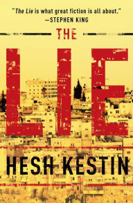 Title: The Lie: A Novel, Author: Hesh Kestin