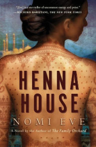 Title: Henna House: A Novel, Author: Nomi  Eve