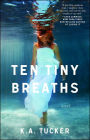 Ten Tiny Breaths (Ten Tiny Breaths Series #1)