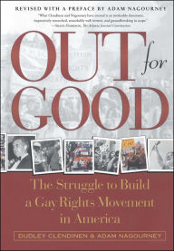 Title: Out For Good: The Struggle to Build a Gay Rights Movement in Ame, Author: Dudley Clendinen