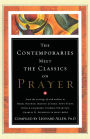 Contemporaries Meet the Classics On Prayer