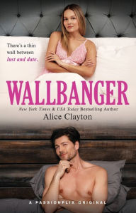 Title: Wallbanger (Cocktail Series #1), Author: Alice Clayton