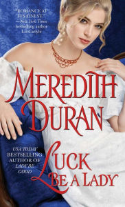 Title: Luck Be a Lady (Rules for the Reckless Series #4), Author: Meredith Duran