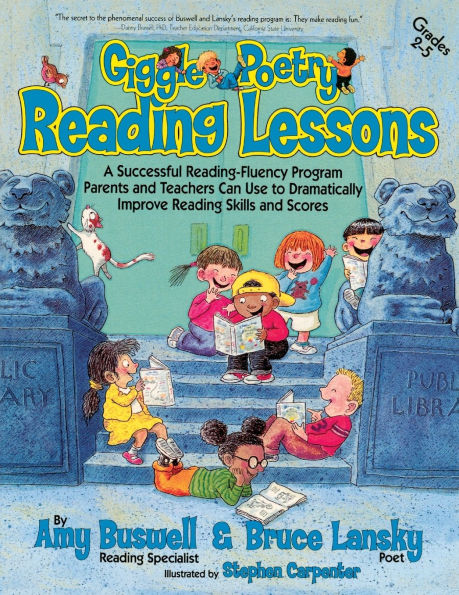 Giggle Poetry Reading Lessons: A Successful Reading-Fluency Program Parents and Teachers Can Use to Dramatically Improve Reading Skills and Scores